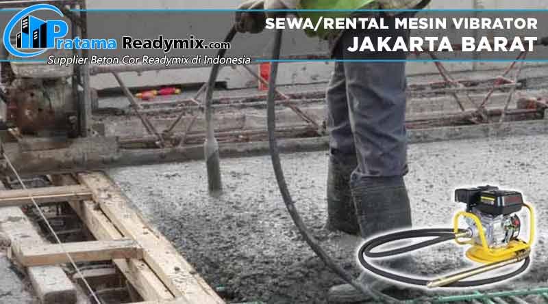 Harga Sewa Mesin Vibrator Jakarta Barat Terbaru 2024