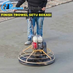 harga Finish trowel beton Setu Bekasi