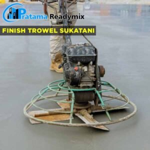 harga Finish trowel beton Sukatani