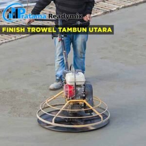 harga Finish trowel beton Tambun Utara