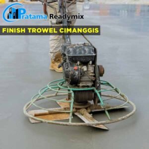 Harga Finish Trowel Beton Cimanggis