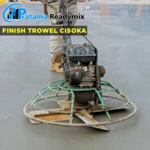 Harga Finish Trowel Beton Cisoka