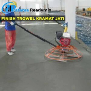 Harga Finish Trowel Beton Kramat Jati