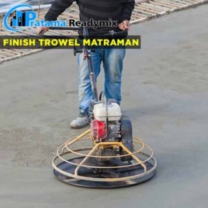 Harga Finish Trowel Beton Matraman