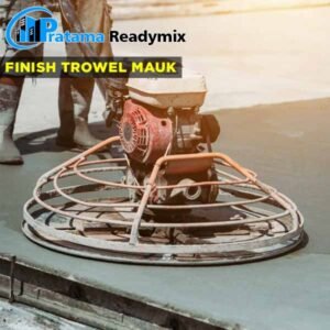 Harga Finish Trowel Beton Mauk