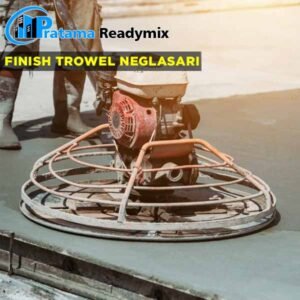 Harga Finish Trowel Beton Neglasari