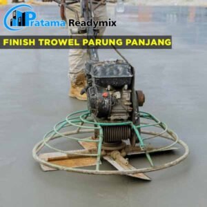 Harga Finish Trowel Beton Parung Panjang