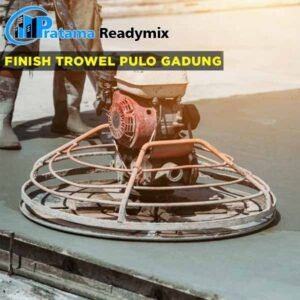 Harga Finish Trowel Beton Pulo Gadung