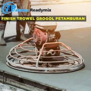 Harga Finish Trowel Beton Grogol Petamburan