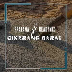 harga ready mix Cikarang Barat