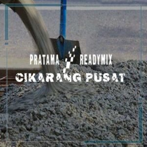 Harga Ready mix Cikarang Pusat